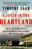 A Fever in the Heartland - Timothy Egan