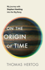 On the Origin of Time - Thomas Hertog