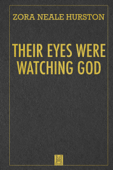 Their Eyes Were Watching God - Zora Neale Hurston