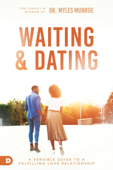 Waiting and Dating - Dr. Myles Munroe