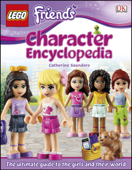 LEGO® Friends Character Encyclopedia (Enhanced Edition) - DK & Catherine Saunders