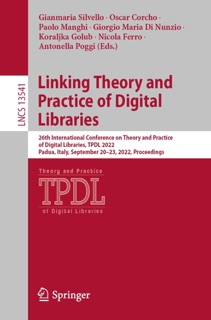 Linking Theory and Practice of Digital Libraries by Gianmaria Silvello, Oscar Corcho, Paolo Manghi, Giorgio Maria Di Nunzio, Koraljka Golub, Nicola Ferro & Antonella Poggi
