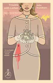 Trouble with Lichen - John Wyndham & Kate Folk