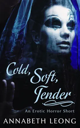 Read: Cold, Soft, Tender: An Erotic Book Horror Short