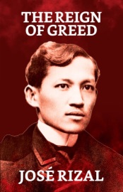 The Reign of Greed - José Rizal