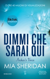 Dimmi che sarai qui. Archer's Voice - Mia Sheridan