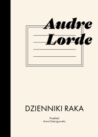 Dzienniki raka - Audre Lorde & Anna Dzierzgowska