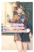 The Girl I Saved on the Train Turned Out to Be My Childhood Friend, Vol. 1 (manga) - Kennoji, Yoh Midorikawa & Fly