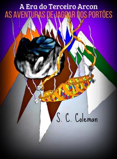 A Era do Terceiro Arcon:  As Aventuras de Jaggar dos Portões by S. C. Coleman