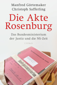 Die Akte Rosenburg - Manfred Görtemaker & Christoph Safferling