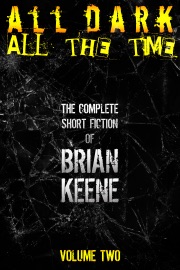 All Dark, All The Time - Brian Keene
