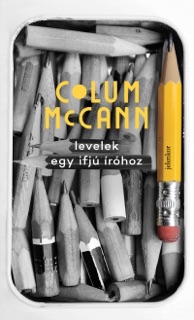 Levelek egy ifjú íróhoz by Colum McCann