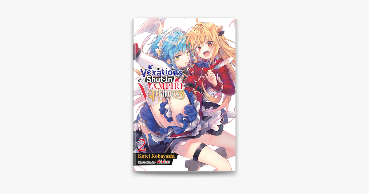 ‎The Vexations Of A Shut-In Vampire Princess, Vol. 2 (light Novel) De ...