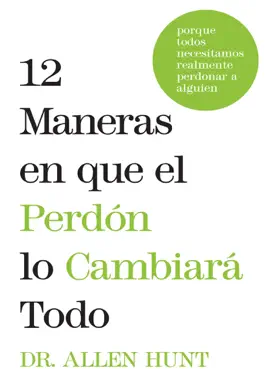 Read: 12 Book maneras en que el perdón lo cambiará todo