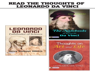 Read the Thoughts of Leonardo Da Vinci : Thoughts on Art and Life/Leonardo da Vinci, Pathfinder of Science /The Notebooks of Leonardo Da Vinci by Leonardo da Vinci