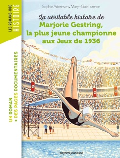 La véritable histoire de Marjorie, la plus jeune championne aux Jeux de 1936 by Mary-Gaël Tramon, Nancy Pena & Sophie Adriansen