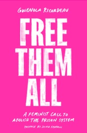 Free Them All - Gwénola Ricordeau, Emma Ramadan & Tom Roberge