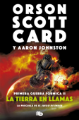 La tierra en llamas (Primera Guerra Fórmica 2) - Orson Scott Card & Aaron Johnston