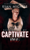 Captivate Me (Ravage MC#5) - Ryan Michele