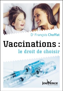 Vaccinations : le droit de choisir by François Choffat
