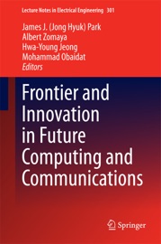 Frontier and Innovation in Future Computing and Communications James J. (Jong Hyuk) Park, Albert Zomaya, Hwa-Young Jeong & Mohammad Obaidat