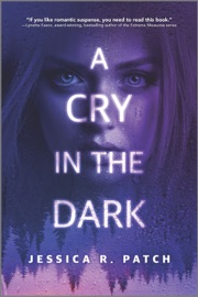 A Cry in the Dark - Jessica R. Patch