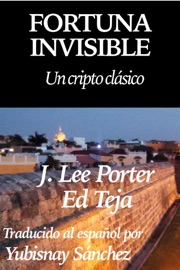 Fortuna Invisible: Un cripto clásico - J. Lee Porter & Ed Teja