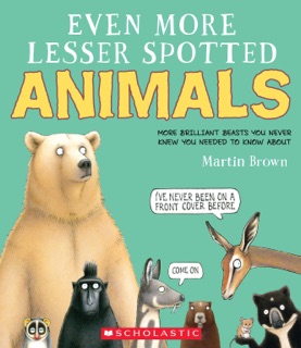Even More Lesser Spotted Animals by Martin Brown