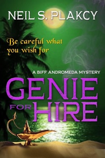 Genie for Hire: A Biff Andromeda Mystery by Neil S. Plakcy