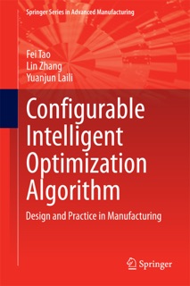 Configurable Intelligent Optimization Algorithm by Fei Tao, Lin Zhang & Yuanjun Laili