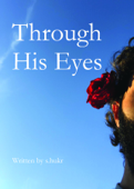 Through His Eyes - s.hukr