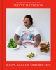 Book Matty Matheson: Soups, Salads, Sandwiches