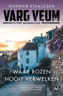 Waar rozen nooit verwelken by Gunnar Staalesen