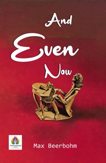 And Even Now by Max Beerbohm