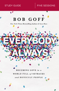 Everybody, Always Bible Study Guide by Bob Goff