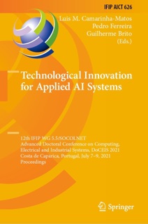 Technological Innovation for Applied AI Systems by Luis M. Camarinha-Matos, Pedro Ferreira & Guilherme Brito
