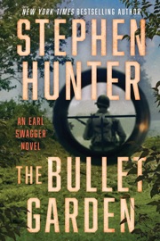The Bullet Garden - Stephen Hunter