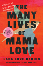The Many Lives of Mama Love (Oprah's Book Club) - Lara Love Hardin Cover Art