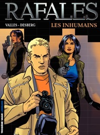 Rafales - Tome 1 - Inhumains (Les) - Vallës & Stephen Desberg