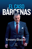 El caso Bárcenas - Ernesto Ekaizer