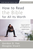 How to Read the Bible for All Its Worth - Gordon D. Fee & Douglas Stuart