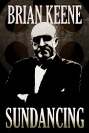 Sundancing - Brian Keene