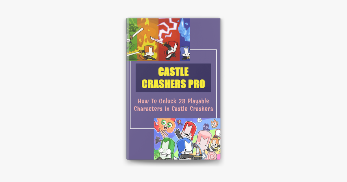 Castle Crashers Pro: How To Unlock 28 Playable Characters In Castle Crashers  on Apple Books