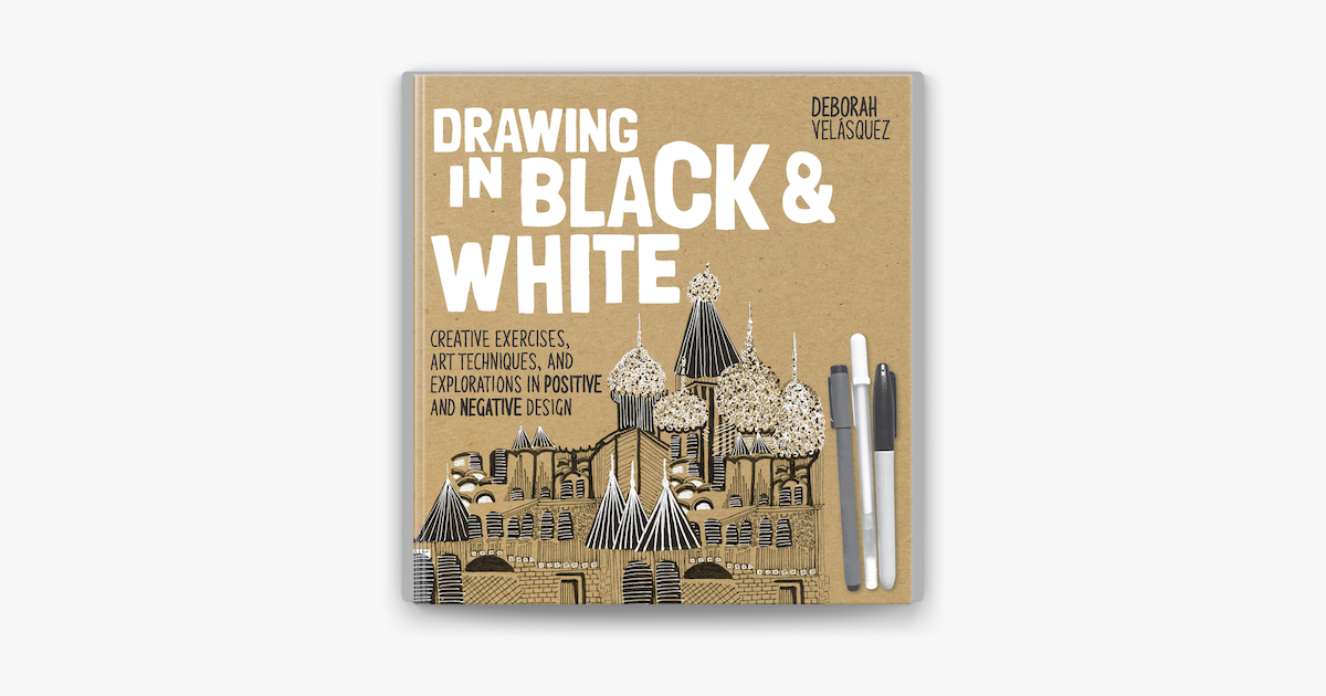 Drawing in Black & White by Deborah Velasquez on Apple Books