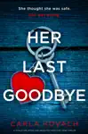 Her Last Goodbye by Carla Kovach Book Summary, Reviews and Downlod