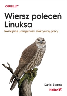 Wiersz poleceń Linuksa. Rozwijanie umiejętności efektywnej pracy by Daniel Barrett