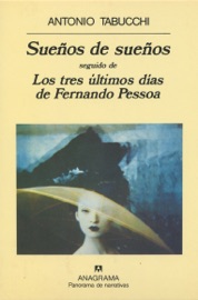 Sueños de sueños & Los tres últimos días de Fernando Pessoa - Carlos Gumpert & Antonio Tabucchi