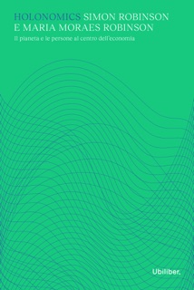 Holonomics by Simon Robinson & Maria Moraes Robinson