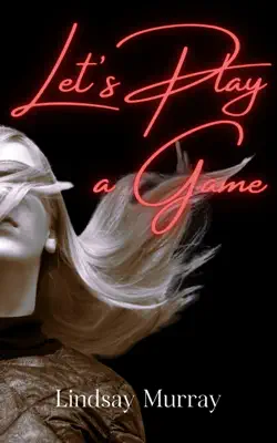 Let's Play a Game by Lindsay Murray book