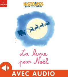 La lune pour Noël - Marie Flusin & Isabelle Collioud-Marichallot